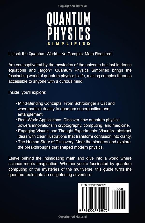 Quantum Physics Simplified: From wave-particle duality to quantum computing; satisfy your curiosity, explore field theory and other mind-bending concepts in an easy-to-understand way- no complex math. by James Vast