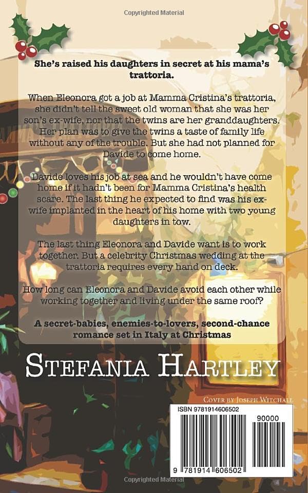 Second Chances at Mamma's Trattoria: a secret-babies, enemies-to-lovers, second-chance romance set in Italy at Christmas (The Calabrian Series) by Stefania Hartley