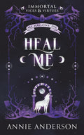 Heal Me: A Fated Mates Romantasy by Annie Anderson