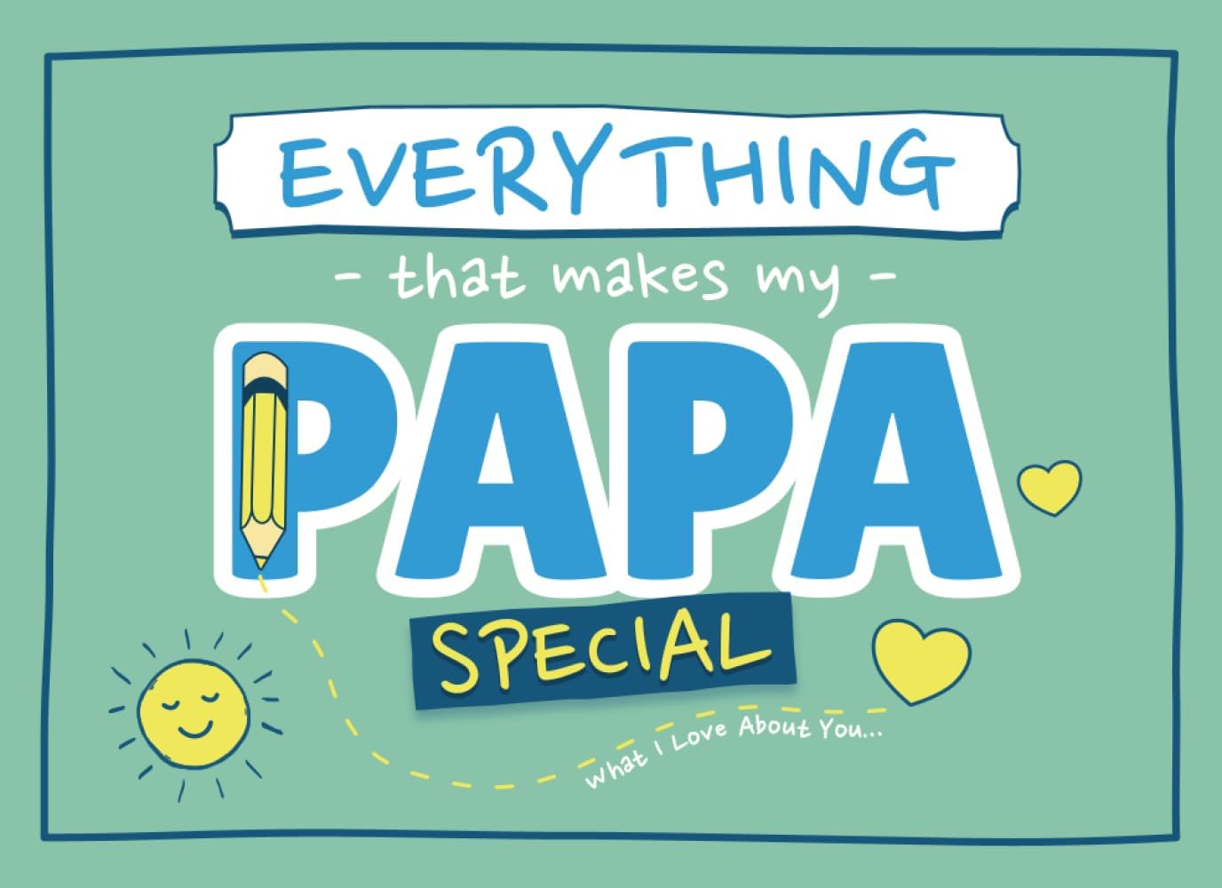Everything That Makes My Papa Special: Prompted Fill In The Blank Book for Papa from Grandkids | What I Love About You Gift with Pages for Drawing, Coloring, Adding Photos & More by Blu Puddls
