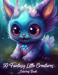 50 Fantasy Little Creatures Coloring Book: Mystical Animals, Cute Dragons, Creepy Monsters and More | Relaxation and Stress Relief for Teens and Adults by Marijana Larik