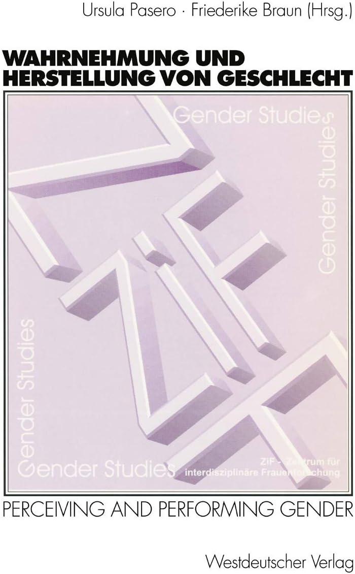Wahrnehmung und Herstellung von Geschlecht: Perceiving and Performing Gender (German Edition) by Ursula Pasero