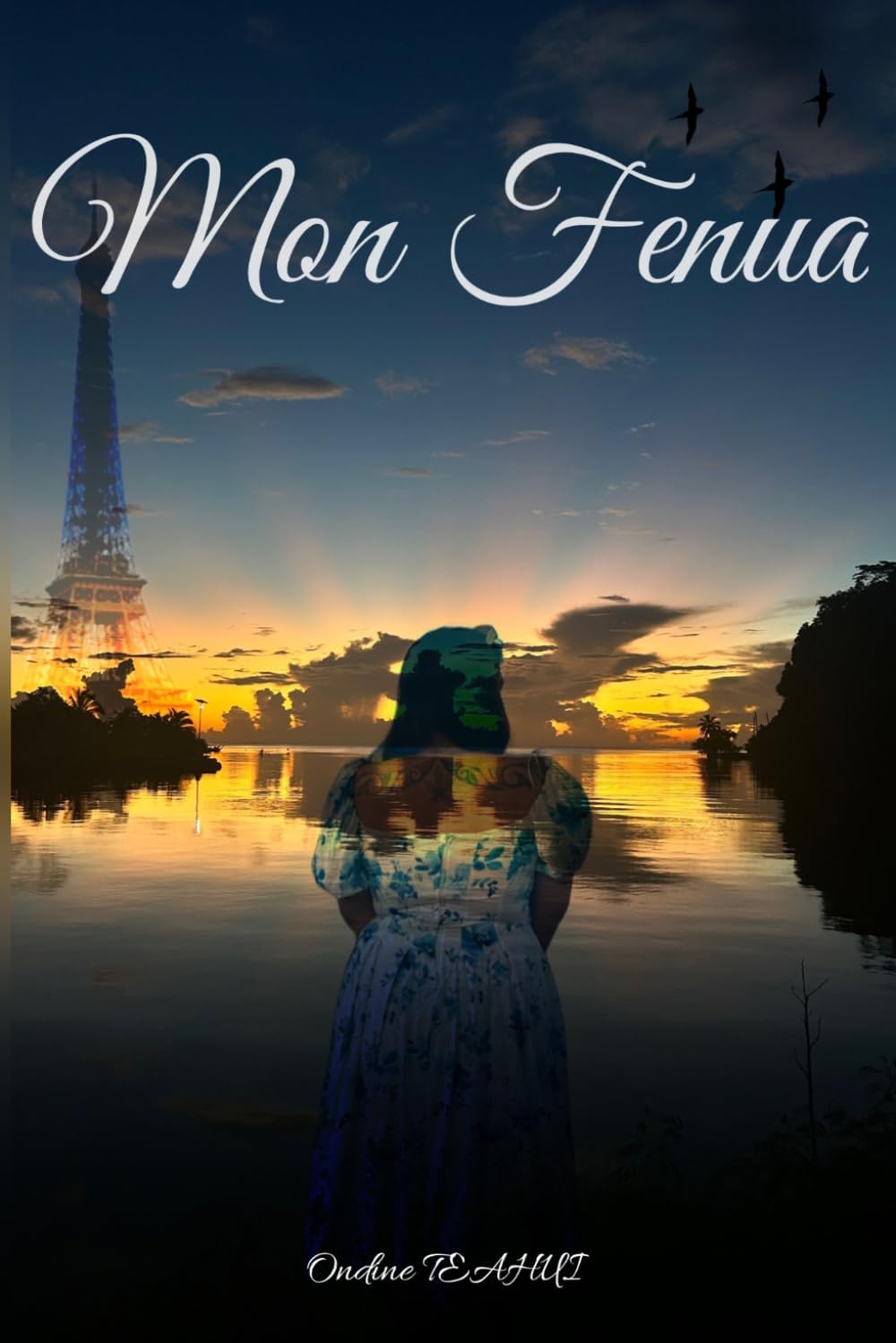 Mon Fenua: Le retour au sources (French Edition) by Ondine TEAHUI