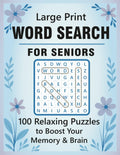 Large Print WORD SEARCH FOR SENIORS: 100 Relaxing Puzzles to Boost Your Memory & Brain by Olivia Rose