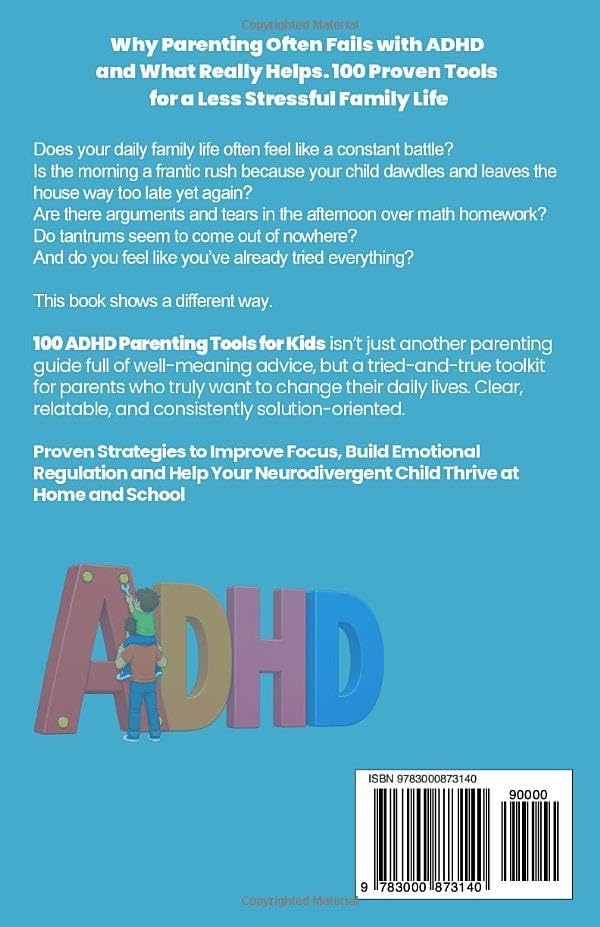 100 ADHD Parenting Tools for Kids: Proven Strategies to Improve Focus, Build Emotional Regulation and Help Your Neurodivergent Child Thrive at Home and School by Linda Amsberg
