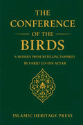 The Conference of the Birds: A Modern Prose Retelling Inspired by Farid ud-Din Attar (Islamic Heritage Press) by Islamic Heritage Press