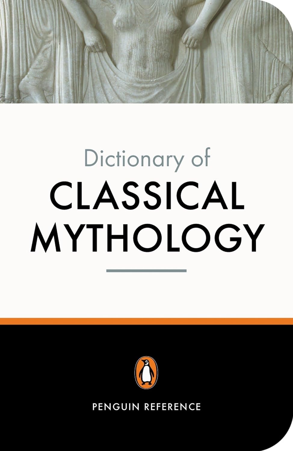 The Penguin Dictionary of Classical Mythology (Penguin Dictionary) by Pierre Grimal