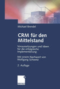 CRM für den Mittelstand: Voraussetzungen und Ideen für die erfolgreiche Implementierung (German Edition) by Michael Brendel