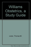 Williams Obstetrics a Study Guide by Thomas M. Julian