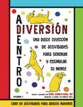 DIVERSIÓN ADENTRO: Libro de Actividades para Adultos Mayores (Easy and Fun Activity Books for Seniors with Mild Cognitive Impairment, in English, Spanish, and Italian editions) (Spanish Edition) by Diane Hamele-Bena M.D.
