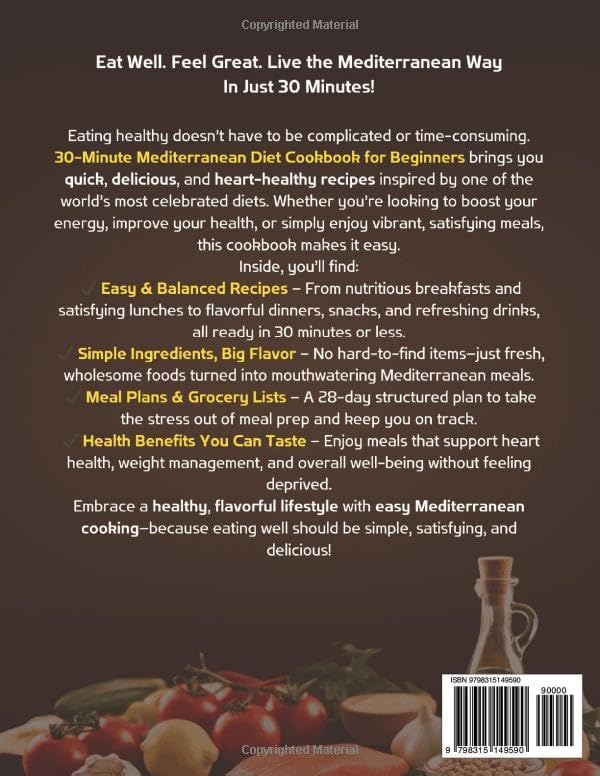 The 30-Minute Mediterranean Diet Cookbook for Beginners: Quick, Healthy, and Flavorful Recipes for Busy People Who Want to Eat Well and Feel Great by Mia Calderon