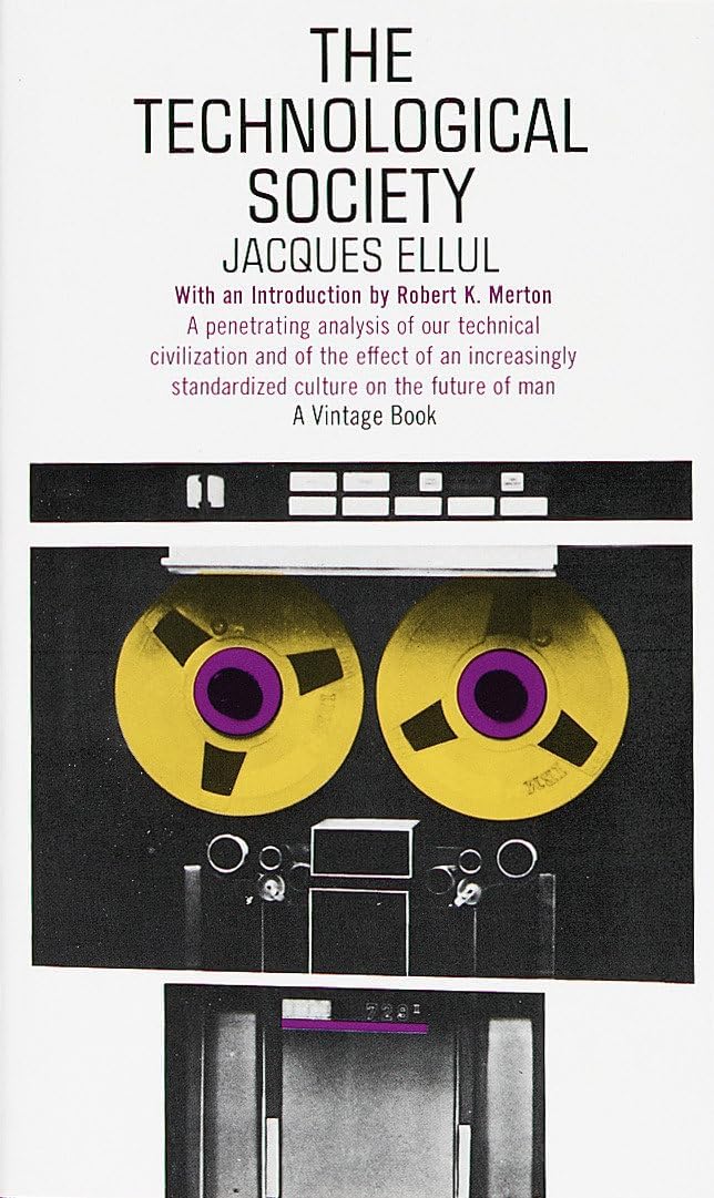 The Technological Society by Jacques Ellul