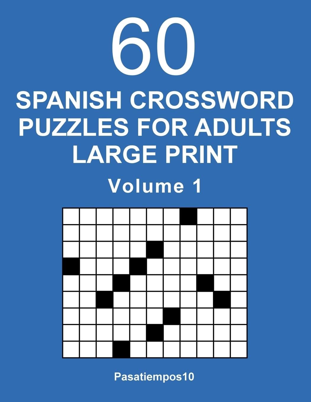 Spanish Crossword Puzzles for Adults Large Print - Volume 1 (Spanish Edition) by Pasatiempos10