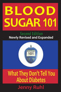 Blood Sugar 101: What They Don't Tell You About Diabetes by Jenny Ruhl