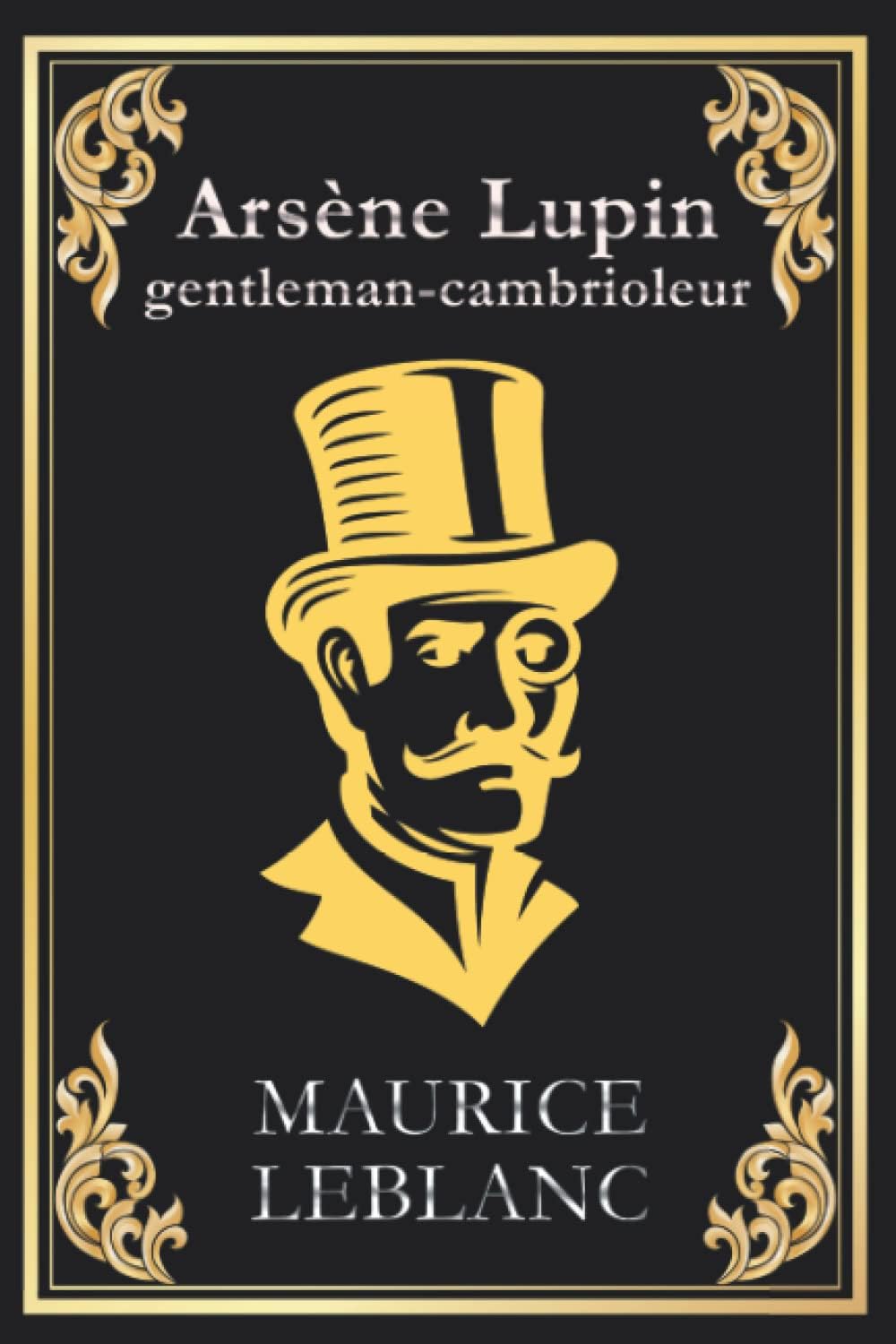 Arsène Lupin gentleman cambrioleur: édition originale et intégrale (French Edition) by Maurice Leblanc