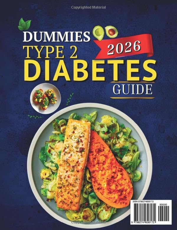 Dummies Type 2 Diabetes Guide 2026: A Practical Path to Managing Glucose, Nourishing the Body, and Building a Sustainable Lifestyle of Wellness and Inner Strength by Madeline J. Crosswell