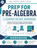Prep For Pre-Algebra Workbook | A Summer Bridge Workbook: 5 Weeks of Practice Problems and Step-by-Step Lessons to Strengthen Skills before Pre-Algebra (Prep Math Workbook by Sam) by Samuel Adegboye