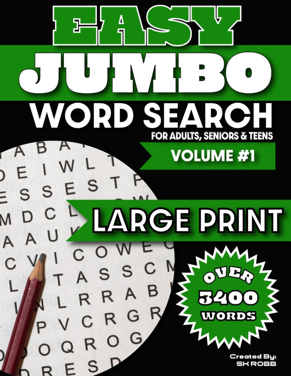Easy Jumbo Word Search – Volume 1: 140 Large Print Word Search Puzzles for Adults, Seniors & Teens (All the Random™ Word Search Puzzles) by SK ROBB