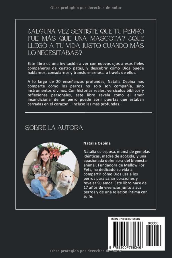 Lo Que Nos Enseñan Los Perros Sobre Dios: Llegaste Cuando Moría Pero Tú Me Diste Vida (Spanish Edition) by Natalia Ospina Acevedo