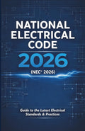 National Electrical Code 2026 (NEC® 2026): Subtitle: Includes the Latest NEC® Updates, Practical Explanations, and Real-World Applications for Electricians, Inspectors, Contractors, and Engineers by Mia Smith