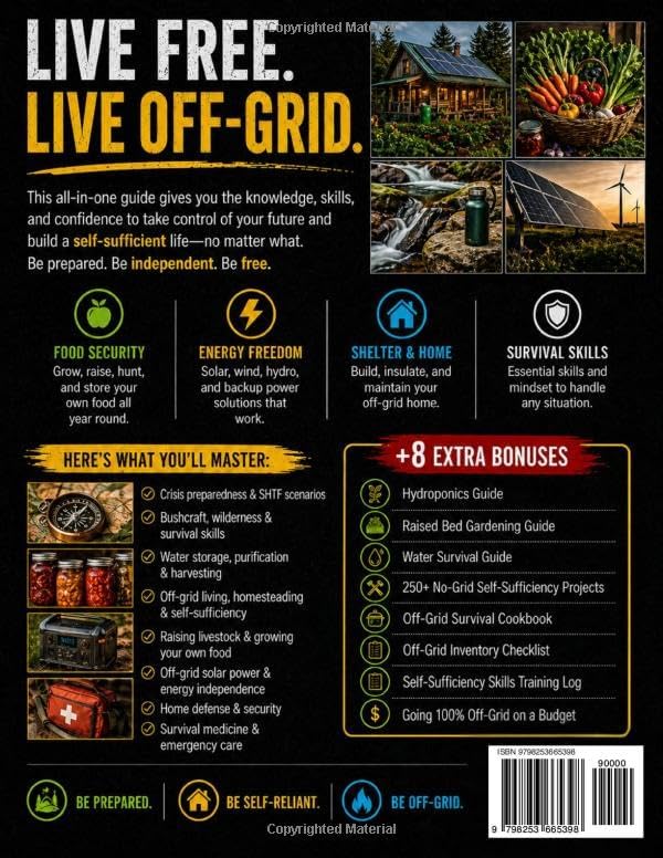 100% Off-Grid • The Ultimate Self-Sufficiency Bible: How to Grow, Build, and Protect Everything Your Family Needs for Long-Term Survival in Any Crisis - Without Prior Skills or Expensive Tools by Buck J. Carter