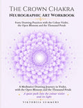 The Crown Chakra Neurographic Art Workbook: Forty Drawing Practices with the Colour Violet, the Open Flower and the Thousand Petals by Viktoriia Summers