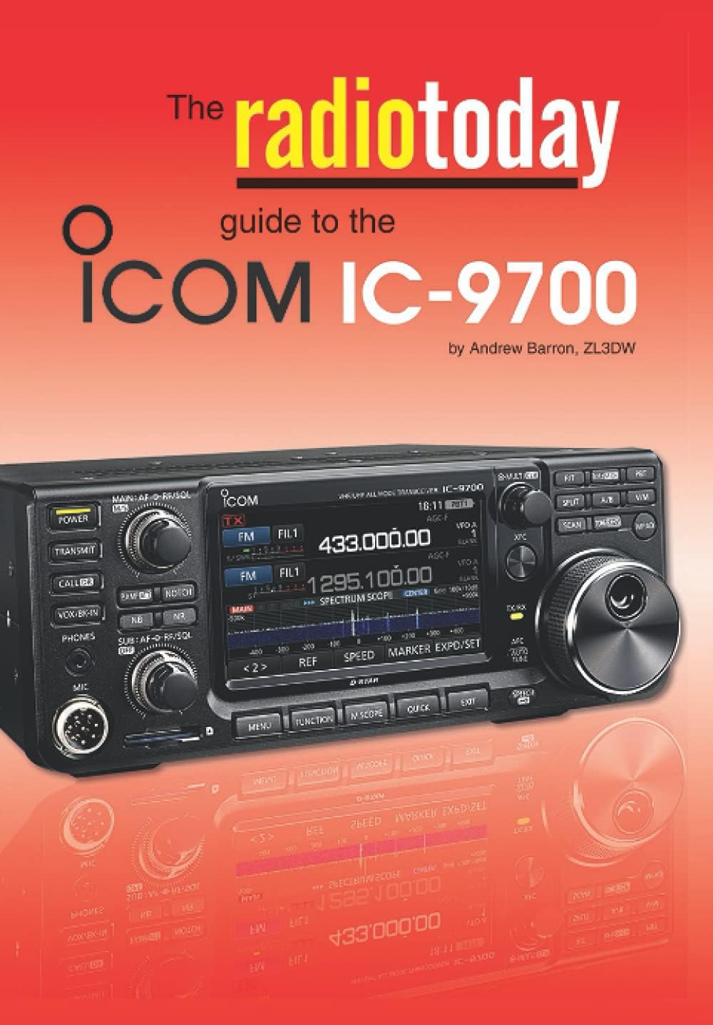 The Radio Today guide to the Icom IC-9700 (Radio Today guides) by Andrew Barron