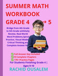 Summer Math Workbook Grade 4 → 5: Bridge from 4th Grade to 5th Grade with Daily Review, Real-World Word Problems, Spiral Practice, Visual Models, ... for Summer Learning and Homeschool Success by RACHID OUSALEM