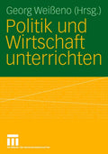 Politik und Wirtschaft unterrichten (German Edition) by Georg Weißeno
