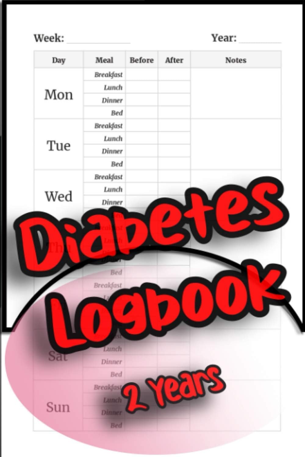 Diabetes Log Book: Track Your Glucose levels-108 weeks (2 Years)- Monitor and Record Your Glucose levels before and after( Breakfast, Lunch, Dinner, Bedtime), Stay Organized! Size 6X9" by Brenda A.Q.A Harison