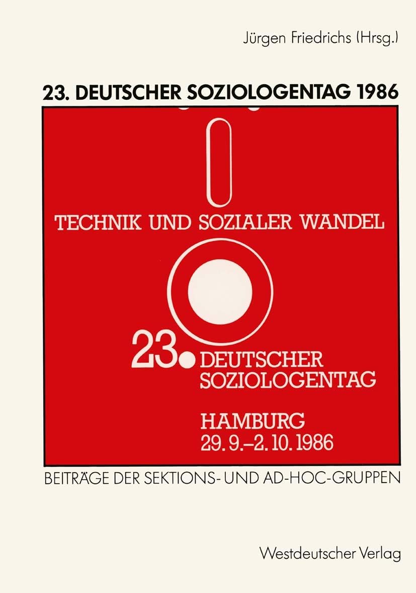 23. Deutscher Soziologentag 1986: Sektions- und Ad-hoc-Gruppen (German Edition) by Jürgen Friedrichs