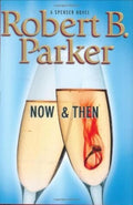 Now and Then (Spenser Mystery) by Robert B. Parker