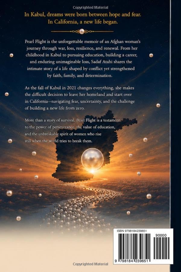 Pearl Flight: From Kabul to California: The True Memoir of an Afghan Woman's Journey of Hope, Resilience, and New Beginnings 2000–2021 by Sadaf Atahi