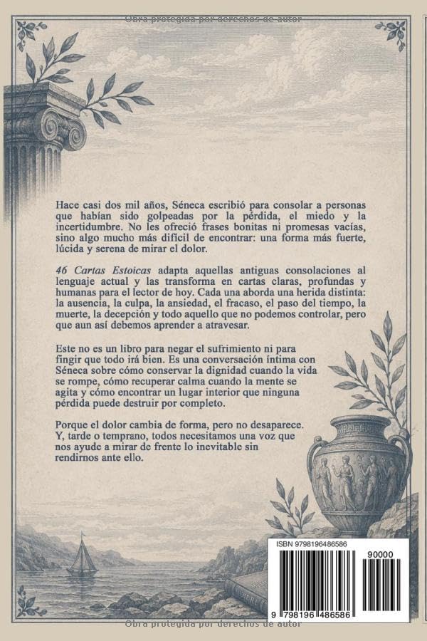 46 CARTAS ESTOICAS: Consolaciones de Séneca sobre el Amor Fati y el Memento Mori (Estoicismo para Principiantes) (ESTOICISMO EN ESPAÑOL PARA PRINCIPIANTES) (Spanish Edition) by Lucio Anneo Séneca