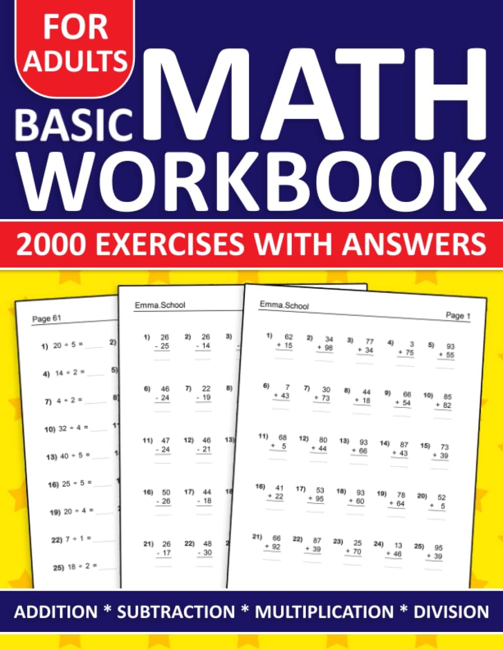 Basic Math Workbook For Adults Addition,Subtraction,Multiplication And Division Exercises With Answers: Simple Math Workbook For Adults With More Than ... And Division | Math Worksheets For adults by Emma. School