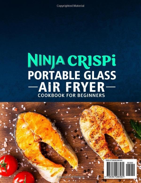 Ninja Crispi Portable Glass Air Fryer Cookbook for Beginners: Unlock the Full Power of Portable Cooking with Easy & Flavorful Ninja Crispi Recipes | Crispy Perfection in Every Single Bite by Joanne Durbin