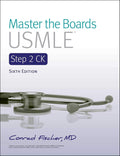 Master the Boards USMLE Step 2 CK 6th Ed. by Conrad Fischer MD