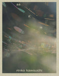 as it is by Rinko Kawauchi by Rinko Kawauchi