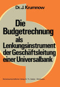 Die Budgetrechnung als Lenkungsinstrument der Geschäftsleitung einer Universalbank (Schriftenreihe zur Bankbetriebslehre und Finanzierung, 3) (German Edition) by Jürgen Krumnow