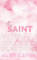 The Saint: An Enemies to Lovers Romance (Haven Grace Prep) by Kelsey Clayton