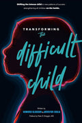Transforming the Difficult Child: The Nurtured Heart Approach by Howard Glasser