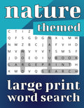 Nature Themed Large Print: Word Search for Seniors Adults and Teens, perfect to relax and enjoy by Catherine Emma