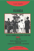 Ruanda: Ma vie d’administrateur de territoire: Tome 2 (1956-1960) : Progrès, démocratisation, justice, révolution, la marche douloureuse vers l’indépendance (French Edition) by Louis Jaspers