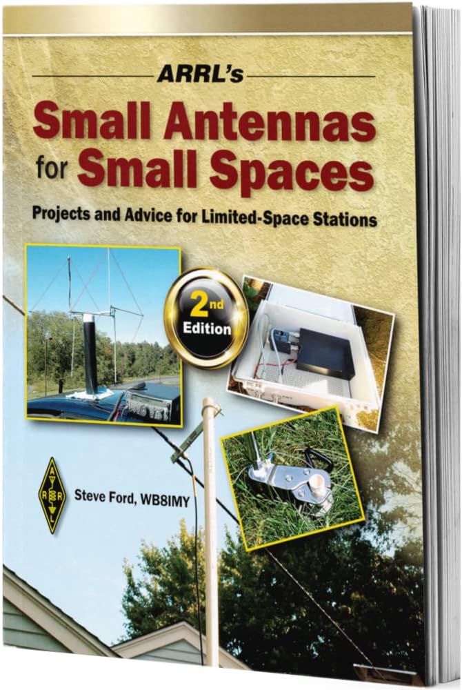 ARRL's Small Antennas for Small Spaces – Projects and Advice for Limited Space Stations by ARRL Inc.