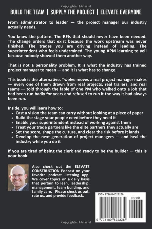 Elevating Construction Project Managers: From Administrator to Leader: Replacing Paperwork with People, Process, and Quality (The Art of the Builder) by Jason Schroeder