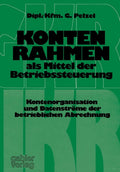 Kontenrahmen als Mittel der Betriebssteuerung: Kontenorganisation und Datenströme der betrieblichen Abrechnung (German Edition) by Gerhard Pelzel