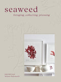 Seaweed: The sustainable guide to our oceans, with crafts, foraging, collecting and pressing by Melanie Molesworth