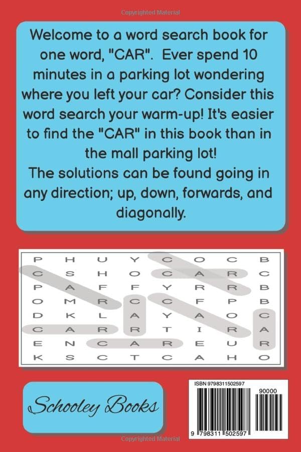 Word Search Book for Adults, Teens and Seniors: Funny ONE word-word search for one word, "CAR". Have fun finding your "CAR"! It will relax you or drive you crazy! by Schooley Books