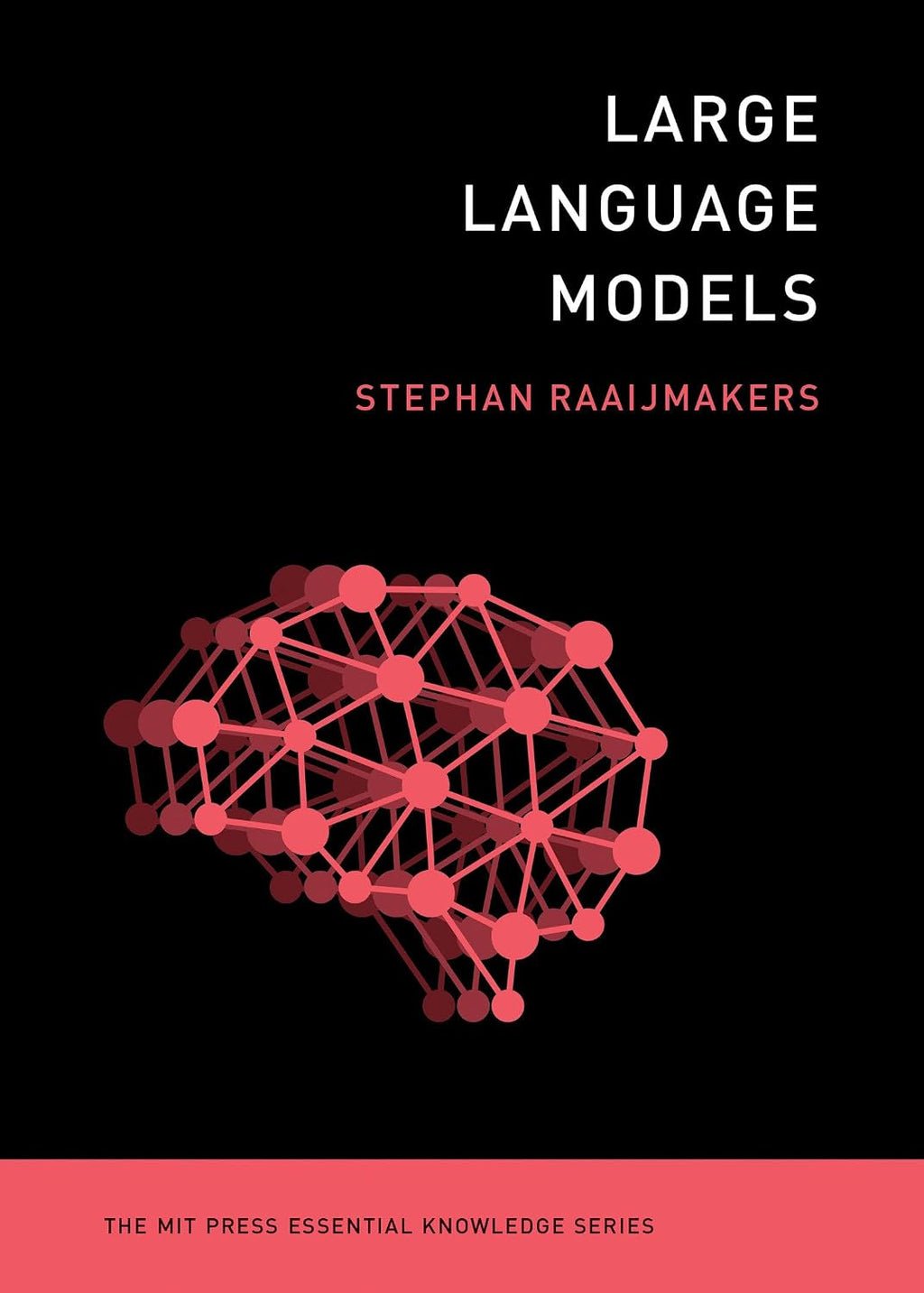 Large Language Models (The MIT Press Essential Knowledge series) by Stephan Raaijmakers