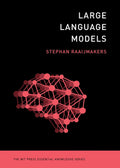 Large Language Models (The MIT Press Essential Knowledge series) by Stephan Raaijmakers